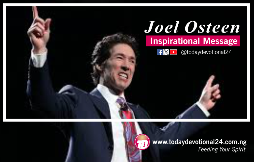 Joel Osteen Message – 4th January 2025 titled You Are Blessed